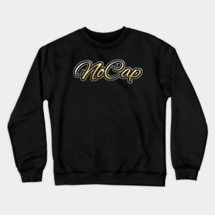 Shiny black and gold NoCap word design ver.2 Crewneck Sweatshirt